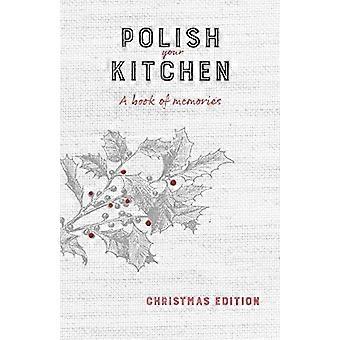 Lucida la tua cucina: un libro di ricordi: edizione natalizia