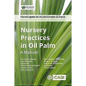 Kindergarten-Praktiken in Ölpalme: Ein Handbuch (Techniken in der Plantagenwissenschaft)