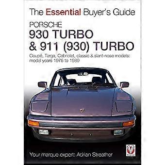 Porsche 930 Turbo & 911 (930 ) Turbo: Coupé. Targa, Cabriolet, classic & slant-nose modellen: modeljaren 1975 tot 1989 (Essential Buyer's Guide Series)