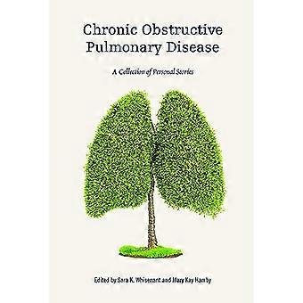 Chronic Obstructive Pulmonary Disease A Collection of Personal Stories