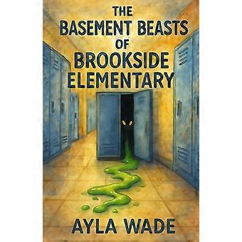 The basement beasts of brookside elementary