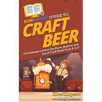Guia completo sobre cerveja artesanal: 101 lições para aprender sobre fatos, história e muito mais.