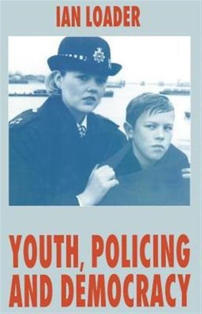 Youth Policing And Democracy - I. Loader - Paperback - English Book - Social issues and processes