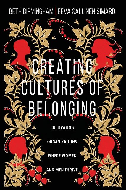 Creating Cultures Of Belonging  Cultivating Organizations Where Women And Men Th by Emily Sarmiento Paperback