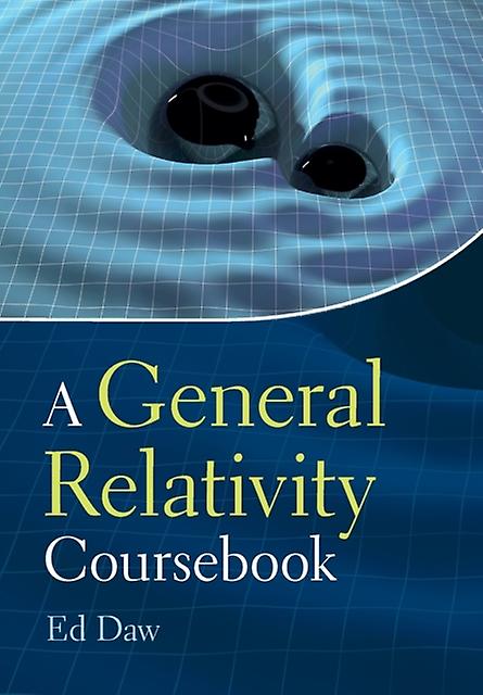 A General Relativity Coursebook by Ed University of Sheffield Daw Paperback