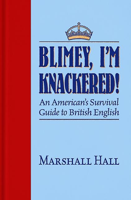 Blimey Im Knackered by Marshall Hall Paperback Book