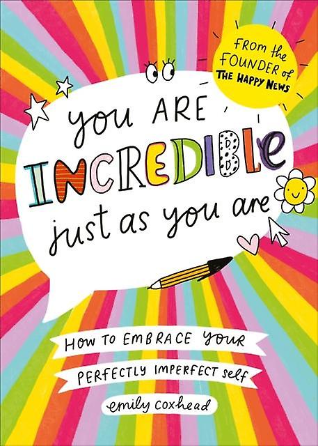 You Are Incredible Just As You Are by Emily Coxhead Paperback
