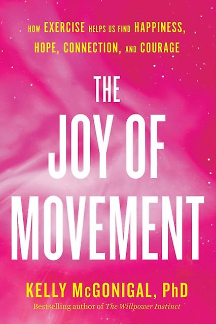 The Joy Of Movement by Kelly McGonigal Paperback