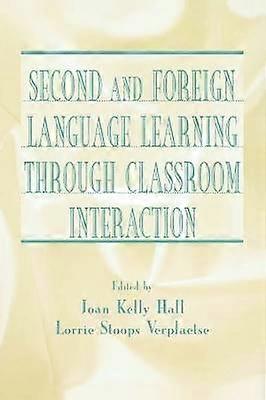 Second and Foreign Language Learning Through Classroom Interaction