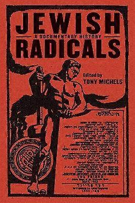 Jewish Radicals - A Documentary Reader