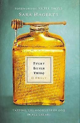 Every Bitter Thing Is Sweet