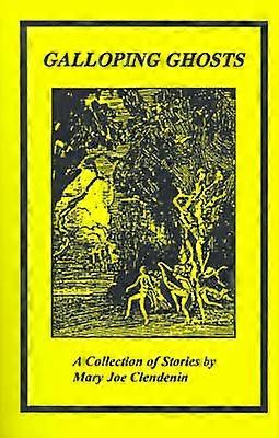 Galloping Ghosts A collection of Stories