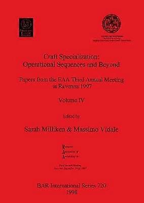 Craft Specialization Operational Sequences and Beyond 720 British Archaeological Reports International Series