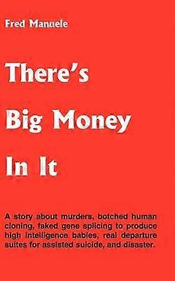 There's Big Money in it