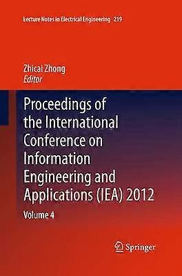 Proceedings of the International Conference on Information Engineering and Applications (IEA) 2012