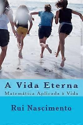 A Vida Eterna Matemtica Aplicada  Vida Volume 1