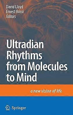 Ultradian Rhythms from Molecules to Mind