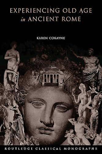 Experiencing Old Age in Ancient Rome