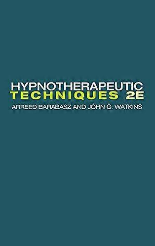 Hypnotherapeutic Techniques: Second Edition