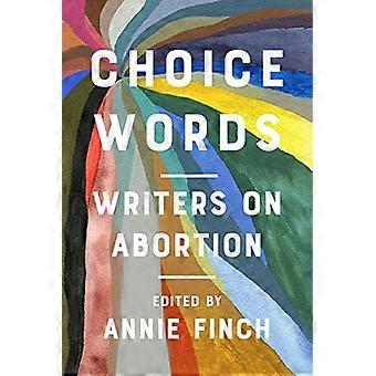 Choice Words Writers on Abortion