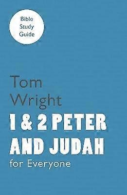 For Everyone Bible Study Guide: 1 And 2 Peter And Judah