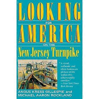 Looking For America On The Jersey Turnpike - Angus Kress Gillespie