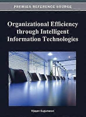 Organizational Efficiency through Intelligent Information Technologies