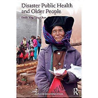 Ramp volksgezondheid en ouderen (Routledge humanitaire studies)