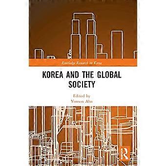 Korea i społeczeństwo globalne (Routledge Research on Korea)