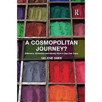 A Cosmopolitan Journey?: Difference, Distinction and Identity Work in Gap Year Travel
