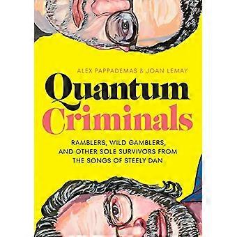 Quantum Criminals: Ramblers, Wild Gamblers, and Other Only Survivors from the Songs of Steely Dan (American Music Series)