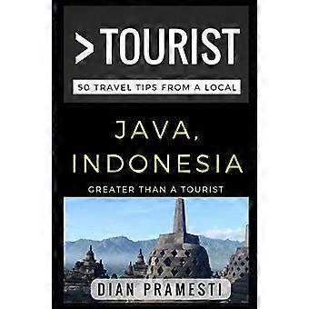 Più di un turista - Giava, Indonesia: 50 consigli di viaggio da un locale (Più di un turista)
