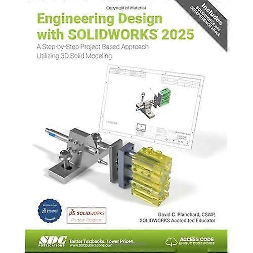 Engineering Design with SOLIDWORKS 2025 : A Step-By-Step Project Based Approach Utilizing 3D Solid Modeling