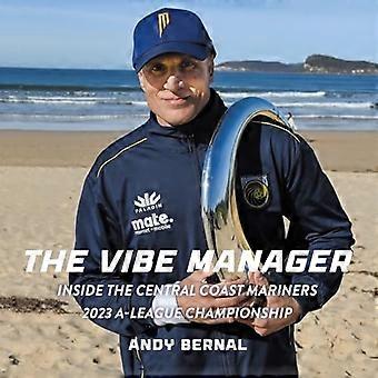The Vibe Manager: Ein Blick in die A-League-Meisterschaft der Central Coast Mariners 2023