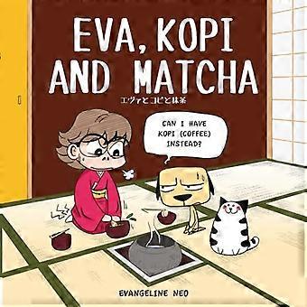 Eva, Kopi e Matcha