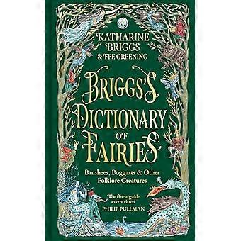 Briggss Dictionary of Fairies Banshees Boggarts and Other Folklore Creatures