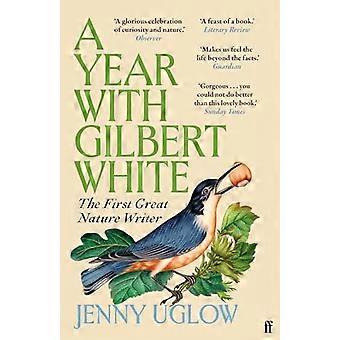 A Year with Gilbert White The First Great Nature Writer