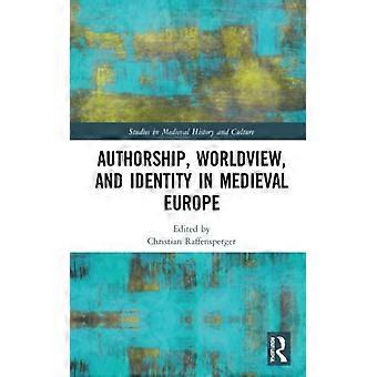 Authorship Worldview And Identity In Medieval Europe - Taylor & Francis Ltd - Hardcover - English Book - History