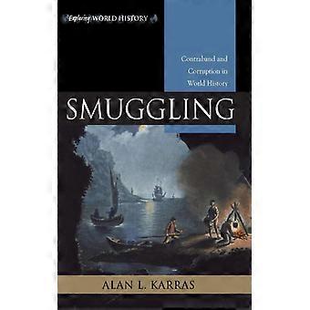 Salakuljetus ja korruptio maailmanhistoriassa - Alan L. Karras - Pehmeäkantinen kirja - Englanninkielinen kirja - Historia