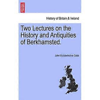 Two Lectures On The History And Antiquities Of Berkhamsted - John Wolstenholme Cobb - Paperback - English Book - History