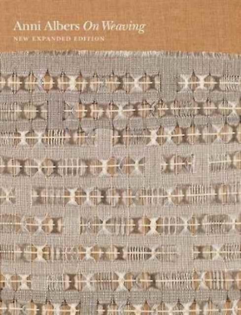 On Weaving by Anni Albers Hardback Book