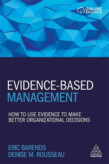 Evidence-based Management - Denise M. Rousseau - Management decision making - Kogan Page Ltd - Paperback