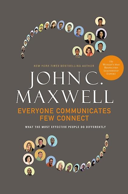 Everyone Communicates Few Connect by John C. Maxwell Hardback Book