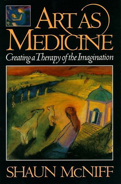 Art As Medicine by Shaun McNiff Paperback