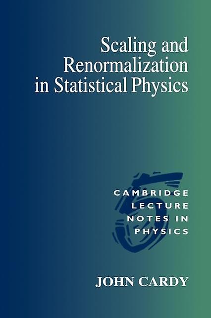 Scaling And Renormalization In Statistical Physics - John Cardy - Paperback - English Book - Statistical physics