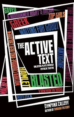 Active Text - Dymphna Callery - Acting techniques - Nick Hern Books - Paperback