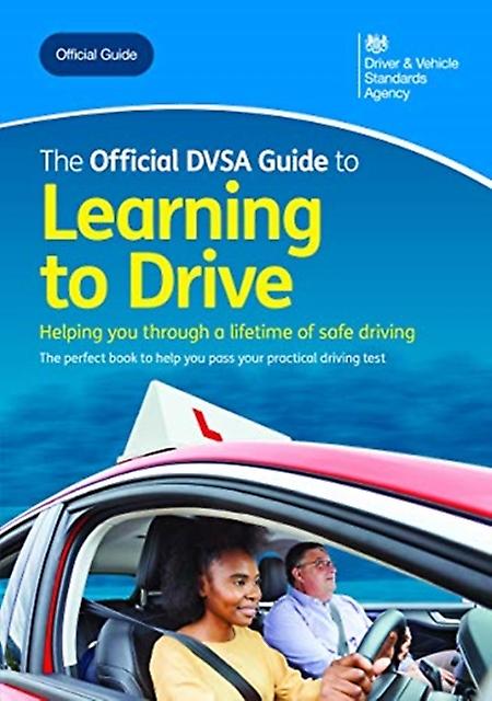 The Official Dvsa Guide To Learning To Drive by Driver and Vehicle Standards Agency Paperback
