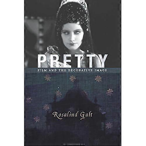 Pretty: Film and the Decorative Image