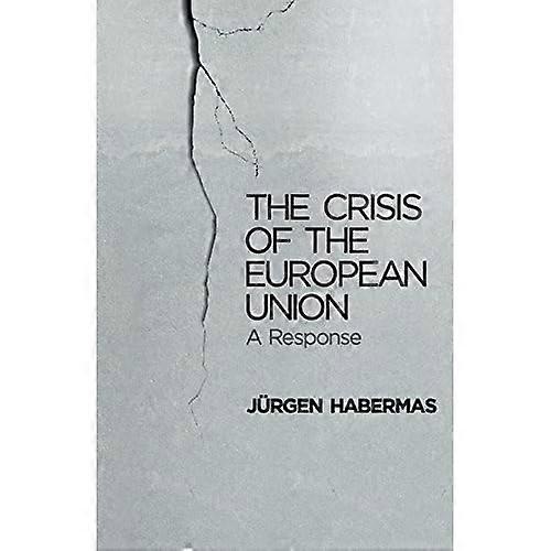 The Crisis of the European Union: A Response