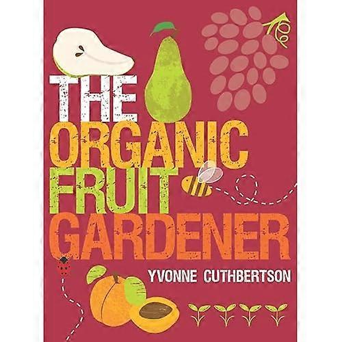 The Organic Fruit Gardener